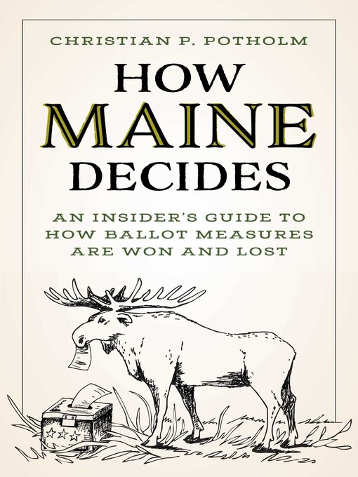 Title details for How Maine Decides by Chris P. Potholm - Available
